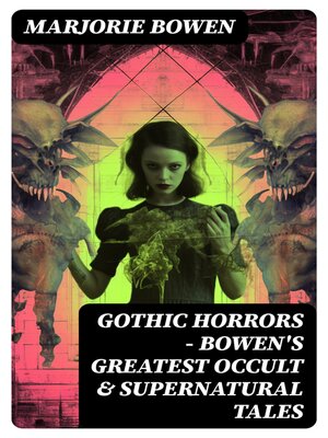 cover image of GOTHIC HORRORS--Bowen's Greatest Occult & Supernatural Tales